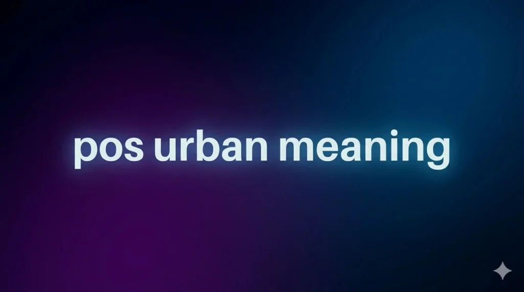POS Urban Meaning: What It Really Means in Text, Slang & Online Culture