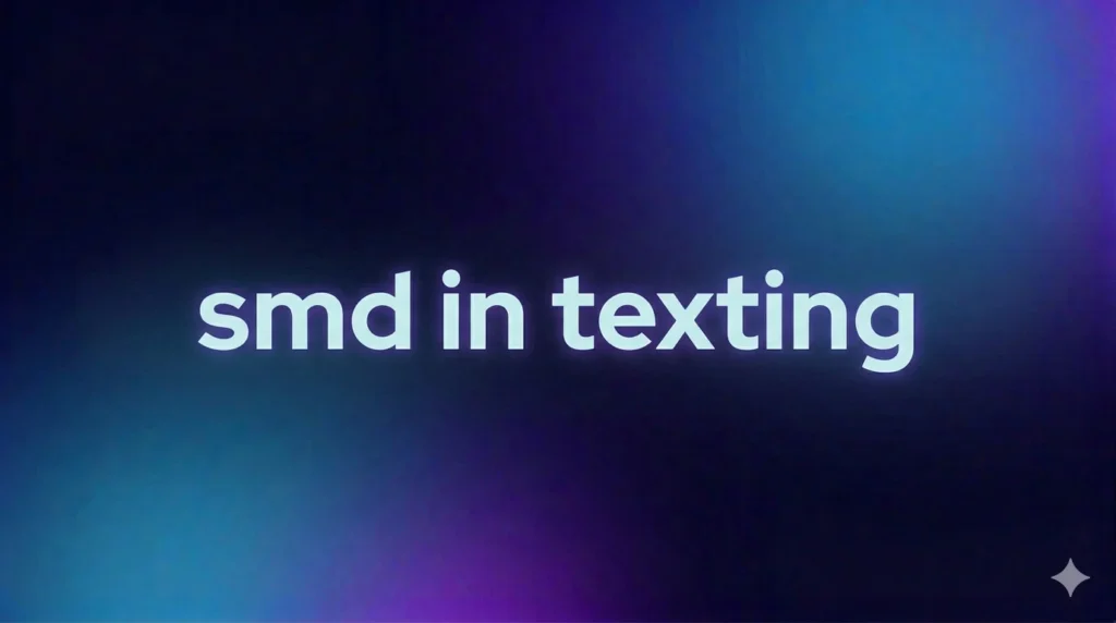 SMD in Texting: What It Really Means and Why People Use It Online