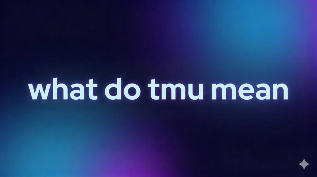 What Does TMU Mean? Full Texting Meaning, Examples & Social Media Use