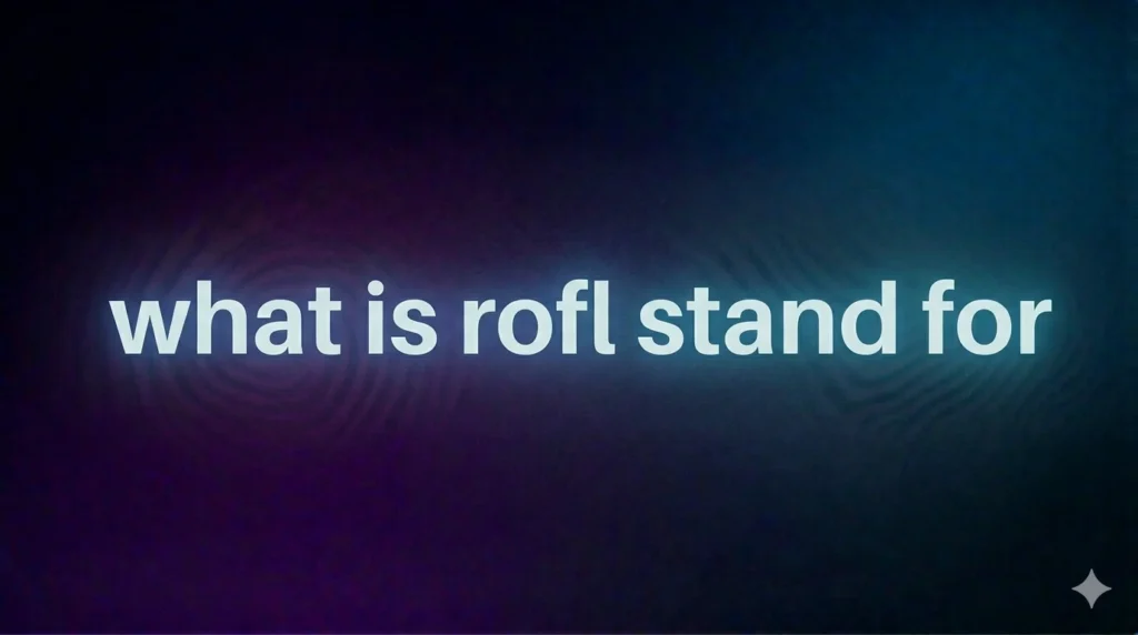 What Does ROFL Stand For? The Real Meaning Behind This Popular Internet Slang