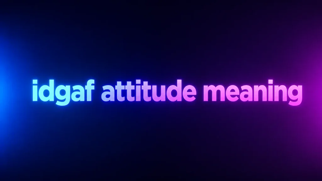 IDGAF Attitude Meaning: What It Really Means in Texting, Social Media, and Everyday Life
