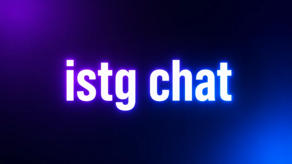 ISTG Chat: What Does ISTG Mean in Text Messages and Online Conversations?