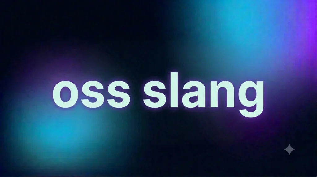 OSS Slang Meaning Explained: What It Really Means Online and in Conversation