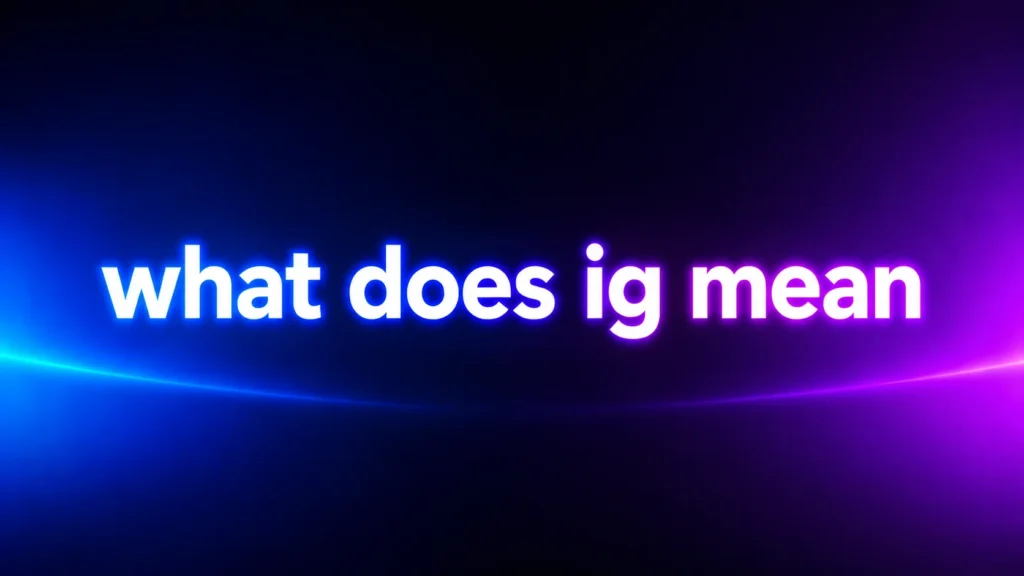 What Does “IG” Mean? The Real Meaning, Usage, and Context Behind This Popular Texting Slang