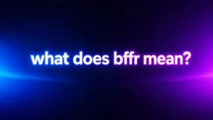What Does BFFR Mean? The Real Meaning, Origins, and How People Use It Online