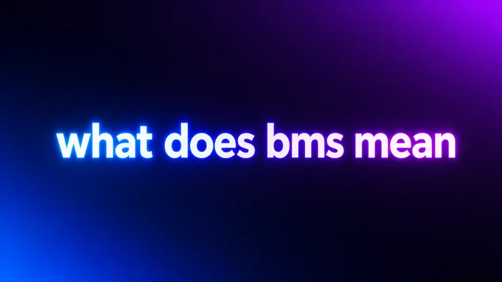 What Does BMS Mean? Understanding This Popular Texting Slang