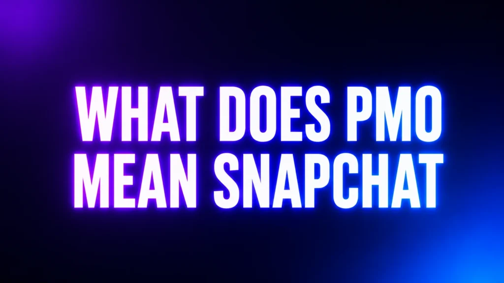 What Does PMO Mean on Snapchat? Understanding This Popular Slang Term