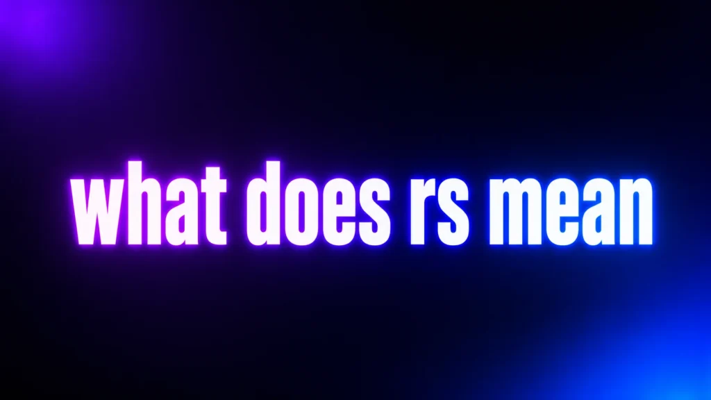 What Does RS Mean? The Real Meaning of RS in Texts, Snapchat, and Social Media