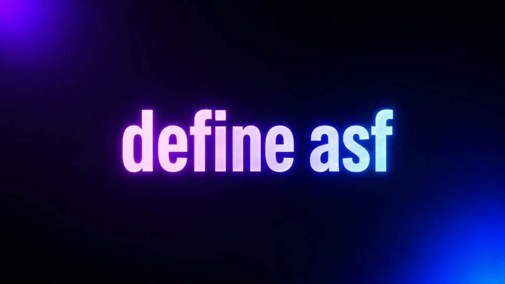 Define ASF: What It Means in Texting, Social Media, and Everyday Chats