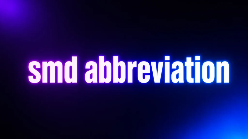 SMD Abbreviation Meaning: What It Really Means in Texts, Social Media, and Online Conversations