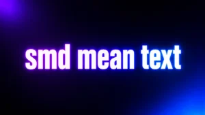 SMD Meaning in Text: What Does "SMD" Really Mean in Messages and Social Media?