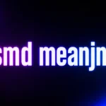 SMD Meaning: What This Slang Really Means and Why Tone Matters