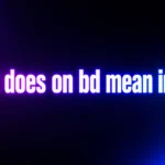 What Does “On BD” Mean in Text? The Meaning Behind This Popular Slang Expression