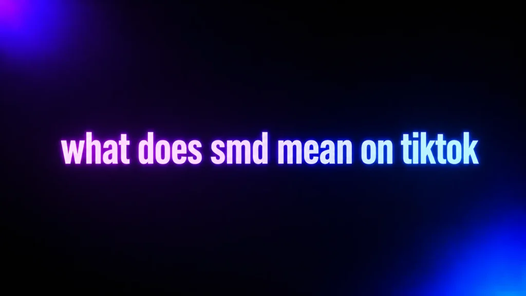 What Does SMD Mean on TikTok? The Slang Meaning You Should Know Before Replying