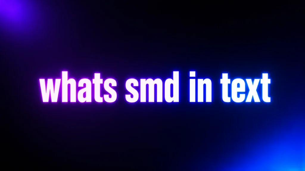 What’s SMD in Text? Meaning, Usage, and When to Take It Seriously