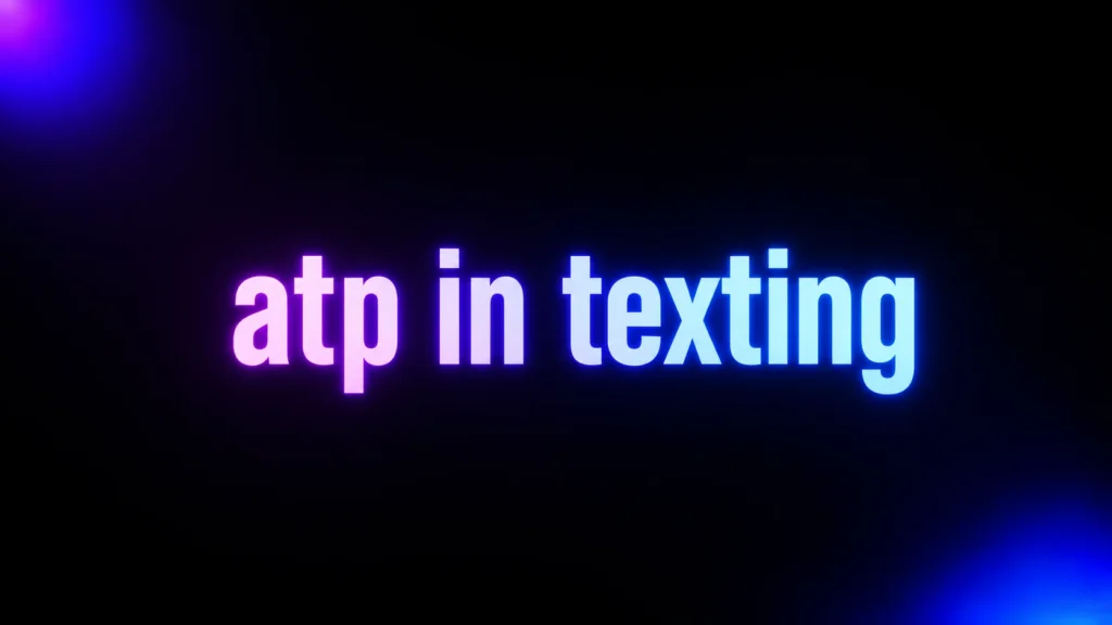 ATP in Texting: What It Really Means and How to Read the Tone