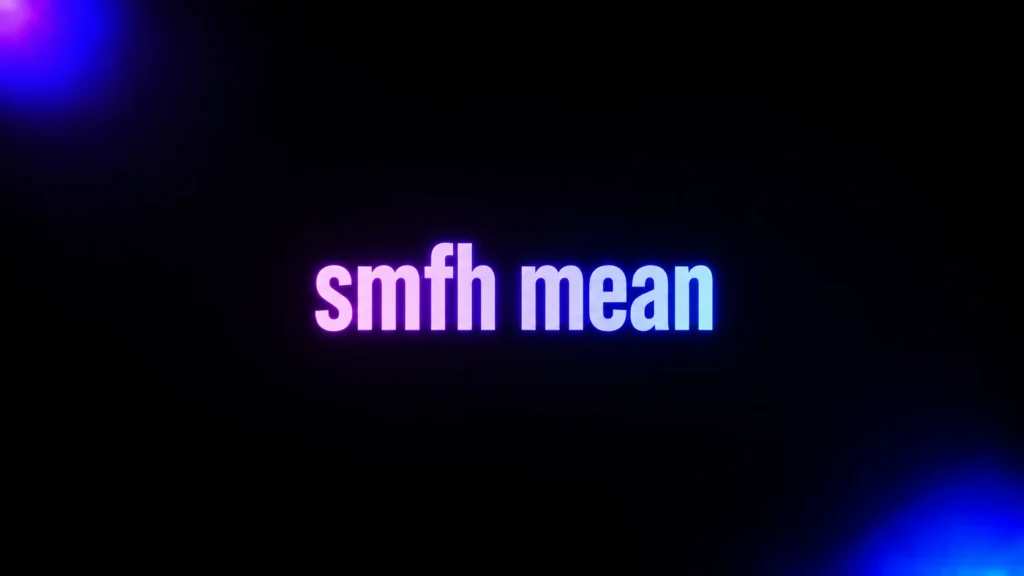 SMFH Mean: What This Slang Really Says in Texts, Chats, and Social Media