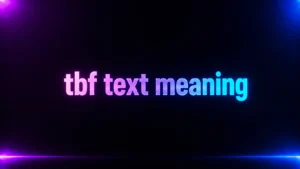 TBF Text Meaning: What “TBF” Really Means in Messages and Social Media