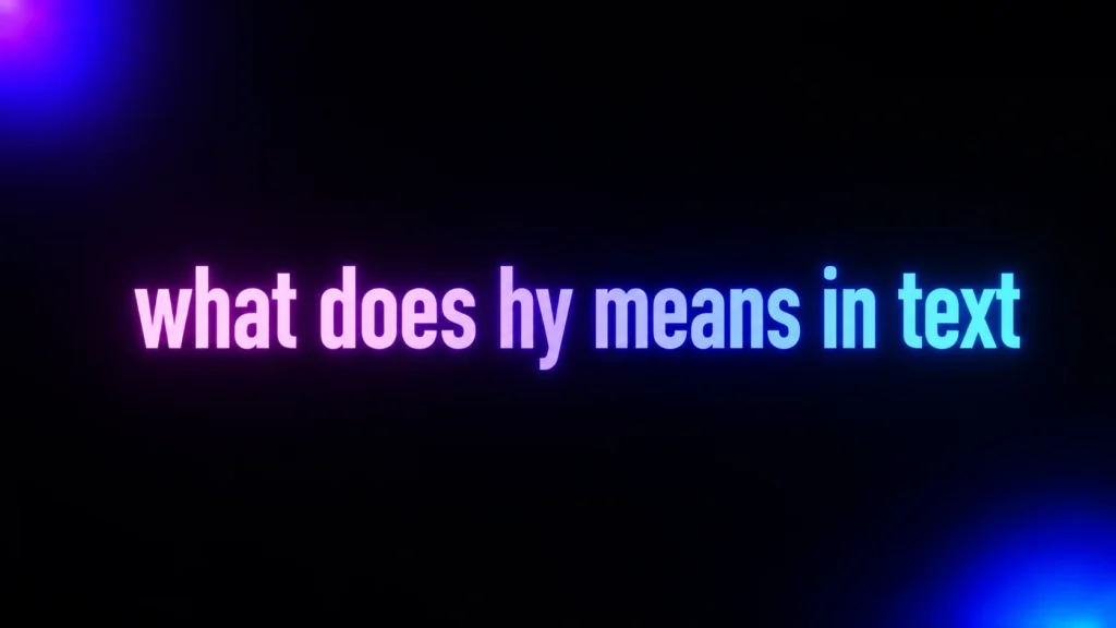 What Does HY Means in Text? The Real Meaning Behind This Popular Slang