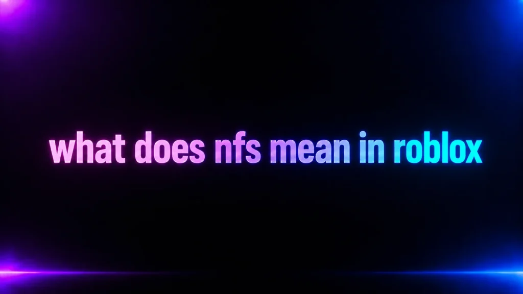 What Does NFS Mean in Roblox? The Real Meaning, Examples, and How Players Use It
