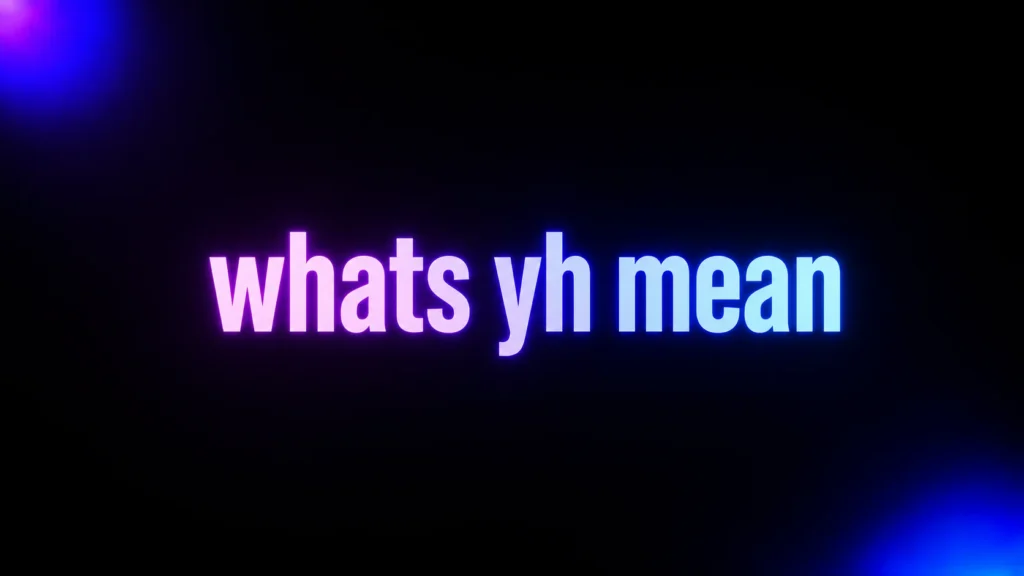 Whats YH Mean? The Real Texting Meaning, Tone, and Examples