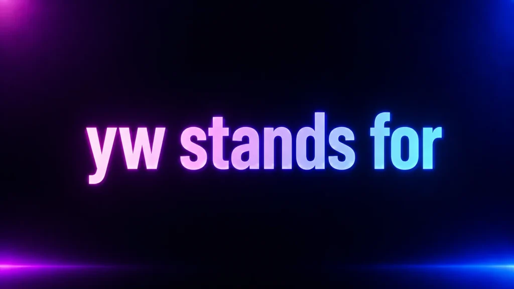YW Stands For: What It Means in Texting, Social Media, and Everyday Chat